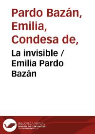 La invisible / Emilia Pardo Bazán | Biblioteca Virtual Miguel de Cervantes