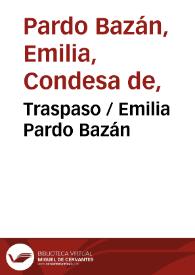 Traspaso / Emilia Pardo Bazán | Biblioteca Virtual Miguel de Cervantes