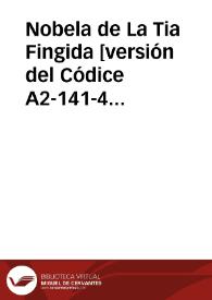 Nobela de La Tia Fingida [versión del Códice A2-141-4 de la Biblioteca Colombina; folios 77-a a 88-a] / Miguel de Cervantes Saavedra; edición publicada por Rodolfo Schevill y Adolfo Bonilla | Biblioteca Virtual Miguel de Cervantes