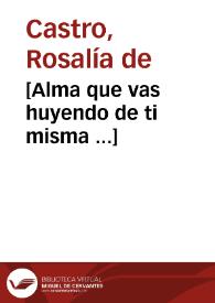 Alma que vas huyendo de ti misma / Rosalía de Castro | Biblioteca Virtual Miguel de Cervantes