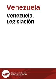 Venezuela. Legislación | Biblioteca Virtual Miguel de Cervantes