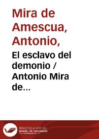 El esclavo del demonio / Antonio Mira de Amescua ; ed. Juan M. Villanueva Fernández | Biblioteca Virtual Miguel de Cervantes