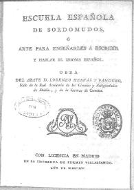 Escuela española de sordomudos, o Arte para enseñarles a escribir y hablar el idioma español. Tomo II / obra del abate D. Lorenzo Hervás y Panduro ... | Biblioteca Virtual Miguel de Cervantes