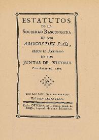 Estatutos de la Sociedad Bascongada de los Amigos del País, según el Acuerdo de sus Juntas de Vitoria, por Abril de 1765 | Biblioteca Virtual Miguel de Cervantes