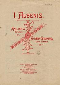 Mallorca : barcarolle ; Zambra granadina : danse orientale / I. Albéniz | Biblioteca Virtual Miguel de Cervantes