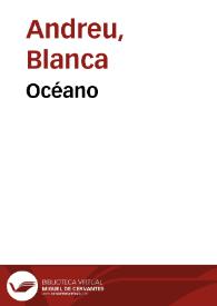 Océano / Blanca Andreu | Biblioteca Virtual Miguel de Cervantes