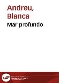 Mar profundo / Blanca Andreu | Biblioteca Virtual Miguel de Cervantes