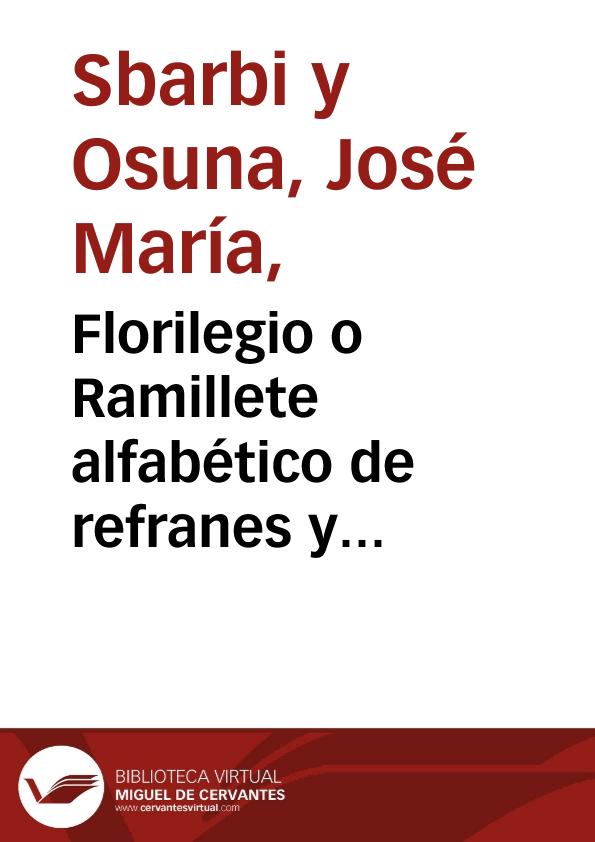 Florilegio O Ramillete Alfabético De Refranes Y Modismos Comparativos Y ...