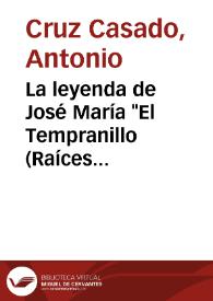 La leyenda de José María "El Tempranillo (Raíces literarias)" / Antonio Cruz Casado | Biblioteca Virtual Miguel de Cervantes