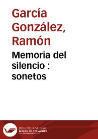 Memoria del silencio : sonetos / Ramón García González | Biblioteca Virtual Miguel de Cervantes