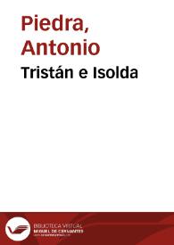 Tristán e Isolda / Antonio Piedra | Biblioteca Virtual Miguel de Cervantes