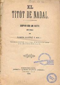 El titót de Nadal : sopar en un acto / original de Ramón Lladró y Mallí | Biblioteca Virtual Miguel de Cervantes