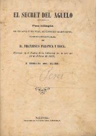 El secret del agüelo : pesa bilingüe  en un acte y en vers, de costums valensianes / orichinal de Francisco Palanca y Roca | Biblioteca Virtual Miguel de Cervantes