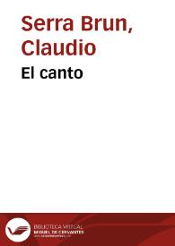 El canto / Claudio Serra Brun | Biblioteca Virtual Miguel de Cervantes