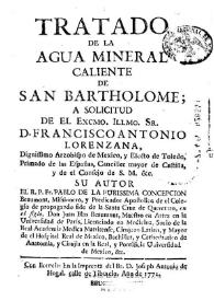 Tratado de la agua mineral caliente de San Bartolome; a solicitud de el Excmo. Illmo. Sr. D. Francisco Antonio Lorenzana ... / su autor el R.P. Fr. Pablo de la Purissima Concepcion Beaumont ... | Biblioteca Virtual Miguel de Cervantes