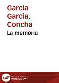 La memoria / Concha García García | Biblioteca Virtual Miguel de Cervantes