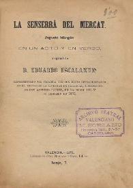 La senserrá del mercat : juguete bilingüe en un acto y en verso / orichinal de Eduardo Escalante | Biblioteca Virtual Miguel de Cervantes