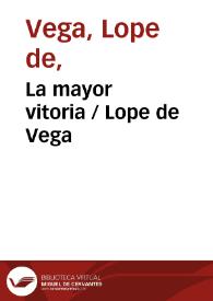 La mayor vitoria / Lope de Vega | Biblioteca Virtual Miguel de Cervantes