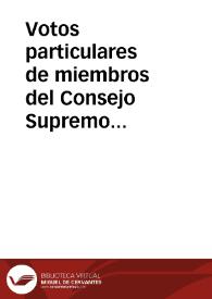 Votos particulares de miembros del Consejo Supremo sobre la representación de las colonias | Biblioteca Virtual Miguel de Cervantes