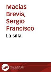 La silla / Sergio Francisco Macías Brevis | Biblioteca Virtual Miguel de Cervantes