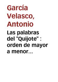 Las palabras del "Quijote" : orden de mayor a menor frecuencia / Antonio García Velasco | Biblioteca Virtual Miguel de Cervantes