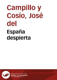 España despierta / José del Campillo y Cosío; estudio preliminar y notas Dolores Mateos Dorado | Biblioteca Virtual Miguel de Cervantes