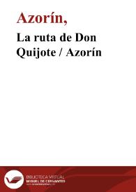 La ruta de Don Quijote / Azorín | Biblioteca Virtual Miguel de Cervantes