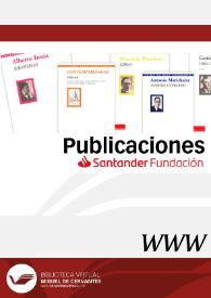 Publicaciones Fundación Banco Santander / dirección Fundación Santander ; realización Taller Digital de la Universidad de Alicante | Biblioteca Virtual Miguel de Cervantes