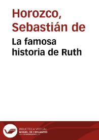 La famosa historia de Ruth / Sebastián de Horozco; edición, introducción y notas de Fernando González Ollé | Biblioteca Virtual Miguel de Cervantes