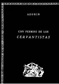 Con permiso de los cervantistas / Azorín | Biblioteca Virtual Miguel de Cervantes