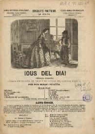 ¡Ous del dia! : gatada en un acte, en vers y en catalá del que ara 's parla / per Serafi Pitarra | Biblioteca Virtual Miguel de Cervantes