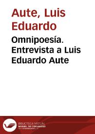 Omnipoesía. Entrevista a Luis Eduardo Aute / Luis Eduardo Aute | Biblioteca Virtual Miguel de Cervantes