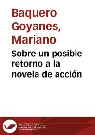 Sobre un posible retorno a la novela de acción  / Mariano Baquero Goyanes | Biblioteca Virtual Miguel de Cervantes