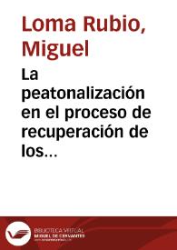 La peatonalización en el proceso de recuperación de los cascos históricos. Las plazas de Córdoba / Miguel Loma Rubio; Candelaria Sequeiros Pumar; Francisco Valverde Fernández | Biblioteca Virtual Miguel de Cervantes