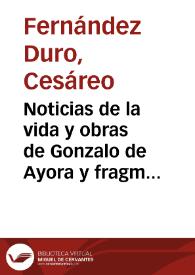 Noticias de la vida y obras de Gonzalo de Ayora y fragmentos de su crónica inédita / Cesáreo Fernández-Duro | Biblioteca Virtual Miguel de Cervantes