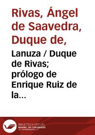 Lanuza / Duque de Rivas; prólogo de Enrique Ruiz de la Serna; apéndice de Antonio Alcalá Galiano | Biblioteca Virtual Miguel de Cervantes