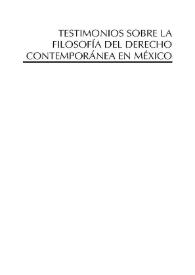 Testimonios sobre la Filosofía del Derecho contemporáneo en México. Presentación. | Biblioteca Virtual Miguel de Cervantes