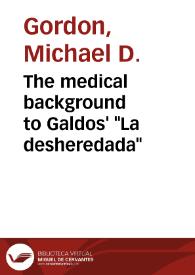 The medical background to Galdos' "La desheredada" / Michael D.Gordon | Biblioteca Virtual Miguel de Cervantes