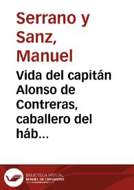 Vida del capitán Alonso de Contreras, caballero del hábito de San Juan, natural de Madrid, escrita por él mismo (años 1582 a 1633) / Manuel Serrano y Sanz | Biblioteca Virtual Miguel de Cervantes