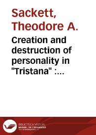 Creation and destruction of personality in "Tristana" : Galdós and Buñuel / Theodore A. Sackett | Biblioteca Virtual Miguel de Cervantes