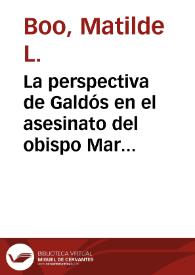 La perspectiva de Galdós en el asesinato del obispo Martínez Izquierdo / Matilde L.Boo | Biblioteca Virtual Miguel de Cervantes