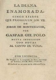 La Diana enamorada : cinco libros que prosiguen los VII de Jorge Montemayor / por Gaspar Gil Polo | Biblioteca Virtual Miguel de Cervantes