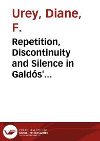 Repetition, Discontinuity and Silence in Galdós' "Tormento" / Diane F. Urey | Biblioteca Virtual Miguel de Cervantes