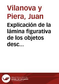 Explicación de la lámina figurativa de los objetos descubiertos en la Estación protohistórica de Valdegeña (provincia de Soria) / Juan Vilanova | Biblioteca Virtual Miguel de Cervantes