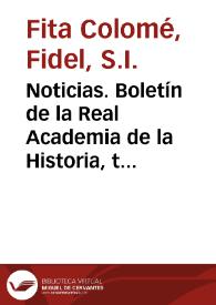 Noticias. Boletín de la Real Academia de la Historia, tomo 21 (noviembre 1892). Cuaderno V / F. F. | Biblioteca Virtual Miguel de Cervantes