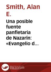 Una posible fuente panfletaria de Nazarín: «Evangelio de Don Juan; el moderno precursor en la segunda y anunciada venida del Mesías» / Alan E. Smith | Biblioteca Virtual Miguel de Cervantes