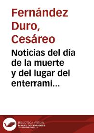 Noticias del día de la muerte y del lugar del enterramiento de Cristóbal Colón, en Valladolid / Cesáreo Fernández Duro | Biblioteca Virtual Miguel de Cervantes