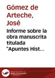 Informe sobre la obra manuscrita titulada "Apuntes Históricos de la Artillería Española en los siglos XIV y XV" / José Gómez de Arteche | Biblioteca Virtual Miguel de Cervantes