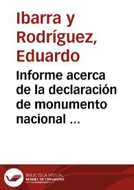 Informe acerca de la declaración de monumento nacional del palacio llamado de Sada, en la villa de Sos (Zaragoza), donde nació el monarca Don Fernando II de Aragón y V de Castilla, llamado El Católico / Eduardo Ibarra y Rodríguez | Biblioteca Virtual Miguel de Cervantes