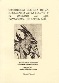 Simbología secreta de "La decadencia de la flauta y el reinado de los fantasmas", de Ramón Sijé / estudio e ilustraciones de Ramón Fernández Palmeral; prólogo de José A. Saéz Fernández | Biblioteca Virtual Miguel de Cervantes